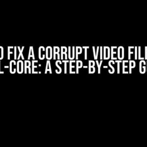 How to Fix a Corrupt Video File using ytdl-core: A Step-by-Step Guide