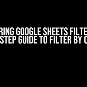 Mastering Google Sheets Filtering: A Step-by-Step Guide to Filter by Condition