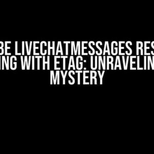 Youtube LiveChatMessages Resource Caching with ETag: Unraveling the Mystery